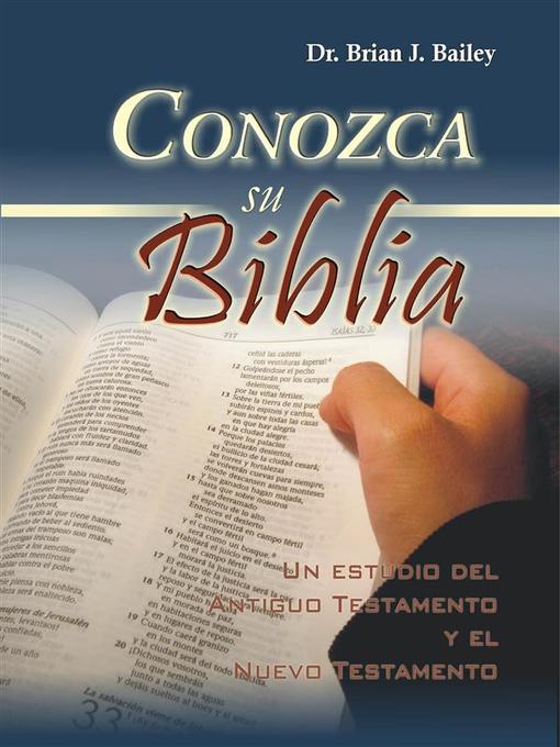 Title details for Conozca su Biblia by Dr. Brian J. Bailey - Available